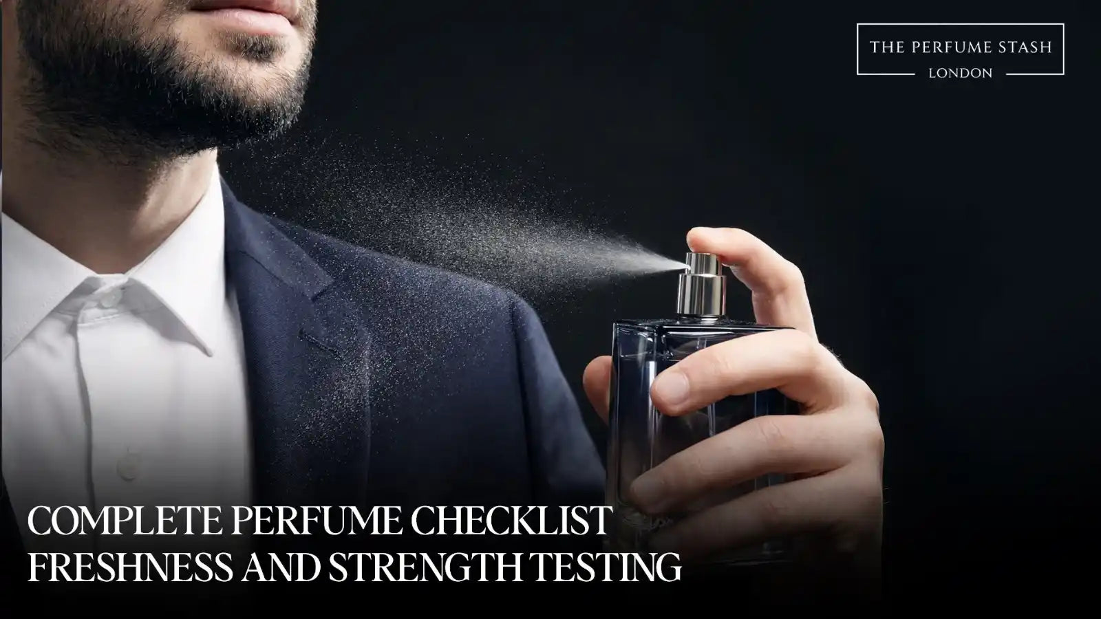 Complete perfume checklist for freshness and strength testing